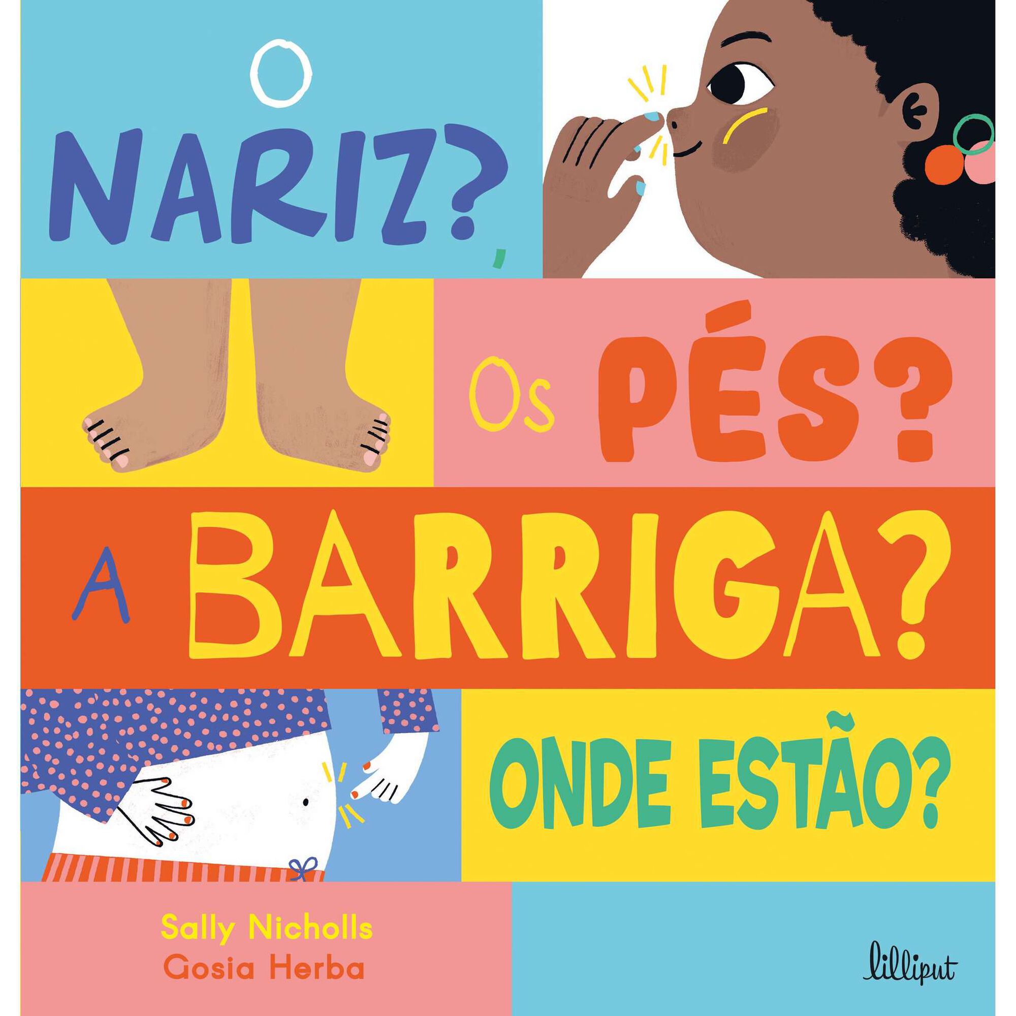 O Nariz? Os Pés? A Barriga? Onde Estão?