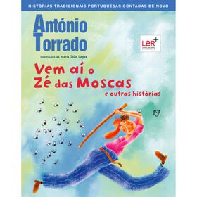 Vem A&iacute; o Z&eacute; das Moscas e Outras Hist&oacute;rias de Ant&oacute;nio Torrado