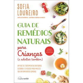 Guia de Rem&eacute;dios Naturais para Crian&ccedil;as (e Adultos Tamb&eacute;m) de Sofia Loureiro