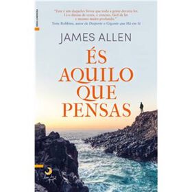 &Eacute;s Aquilo que Pensas de James Allen