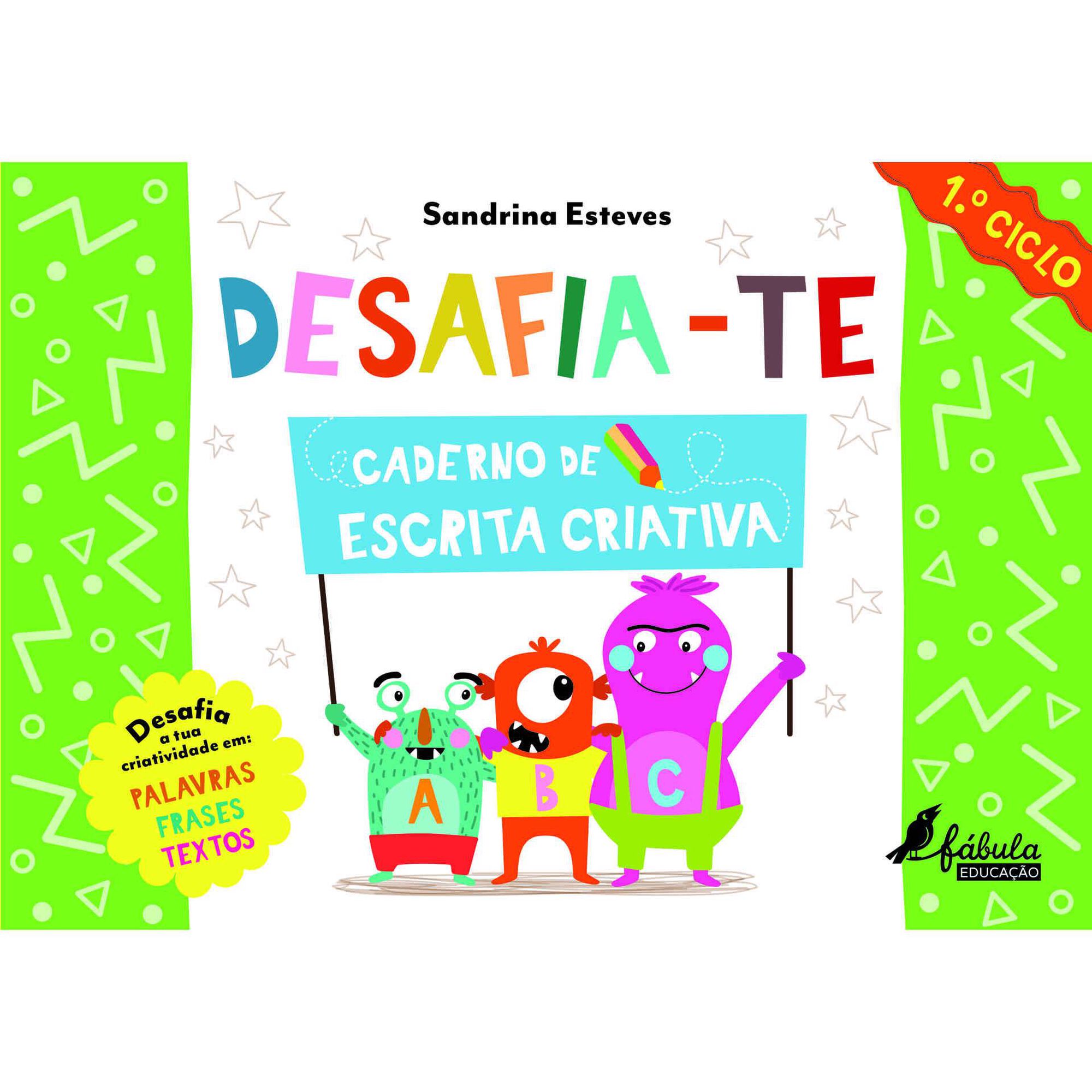 Desafia-te - Caderno de Escrita Criativa 1.&ordm; Ciclo