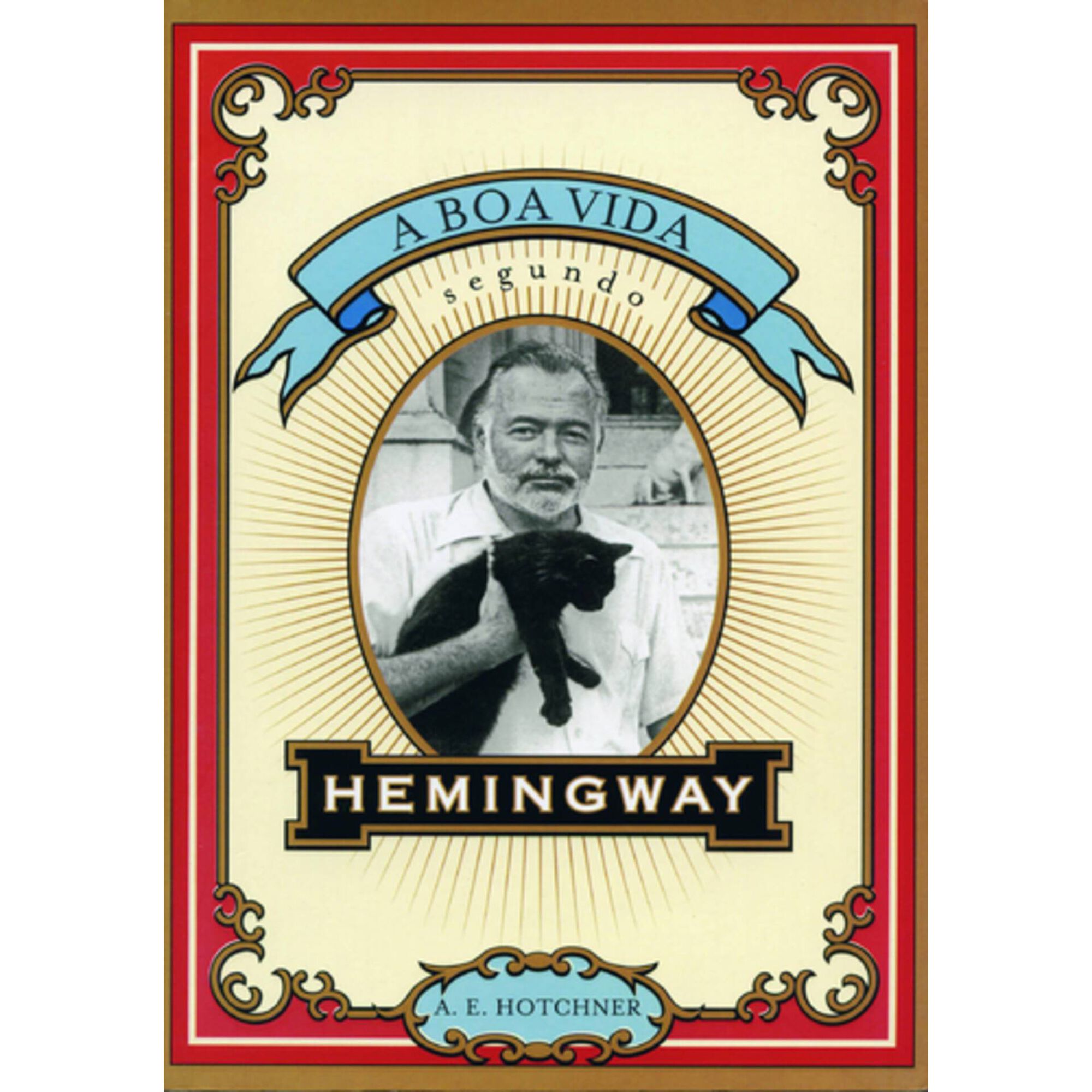 A Boa Vida Segundo Hemingway de A.E. Hotchner