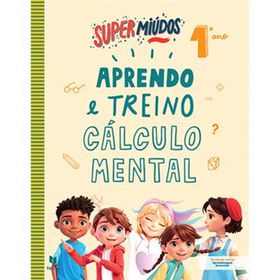 Supermi&uacute;dos - Aprendo e Treino C&aacute;lculo Mental - 1.&ordm; Ano