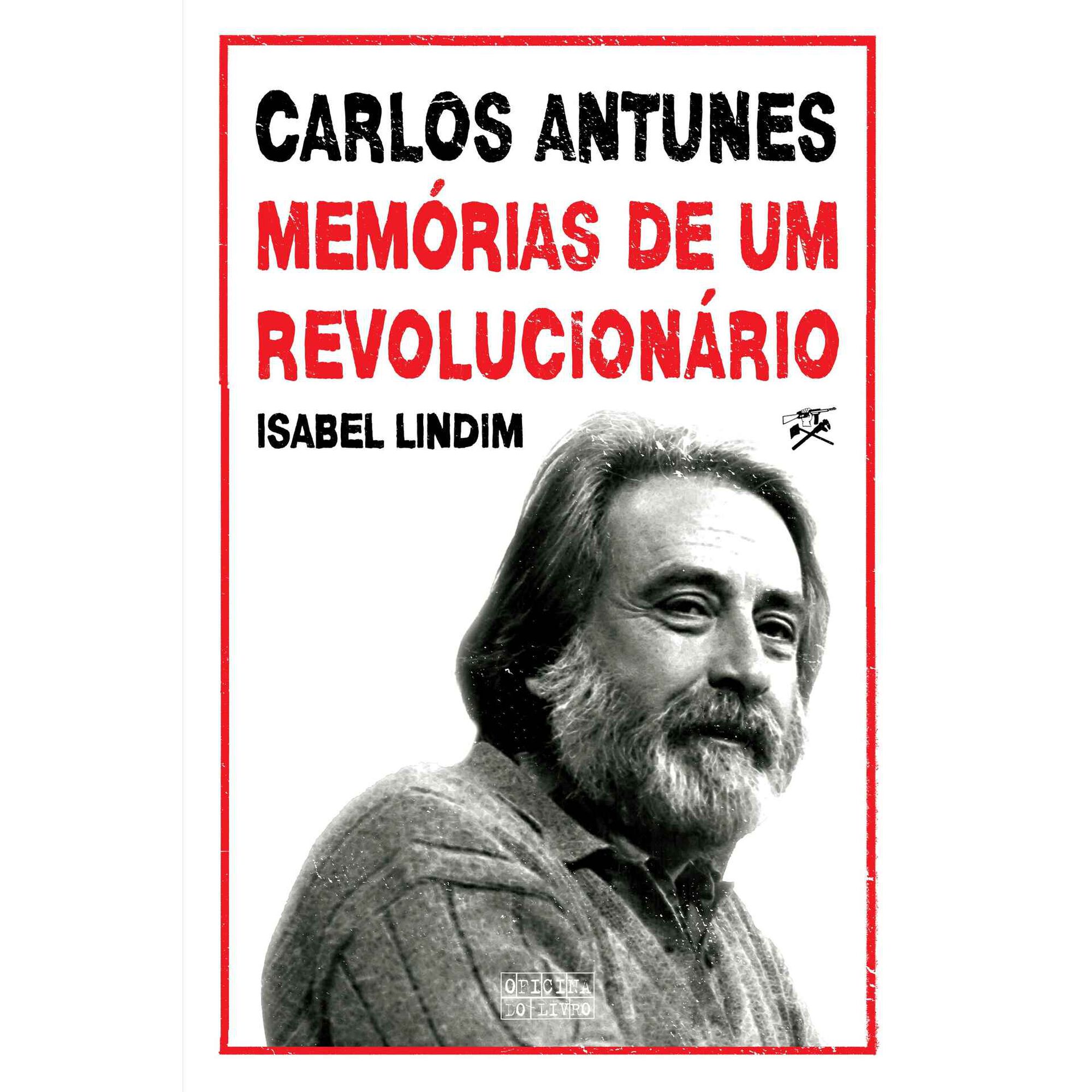 Carlos Antunes - Memórias de um Revolucionário