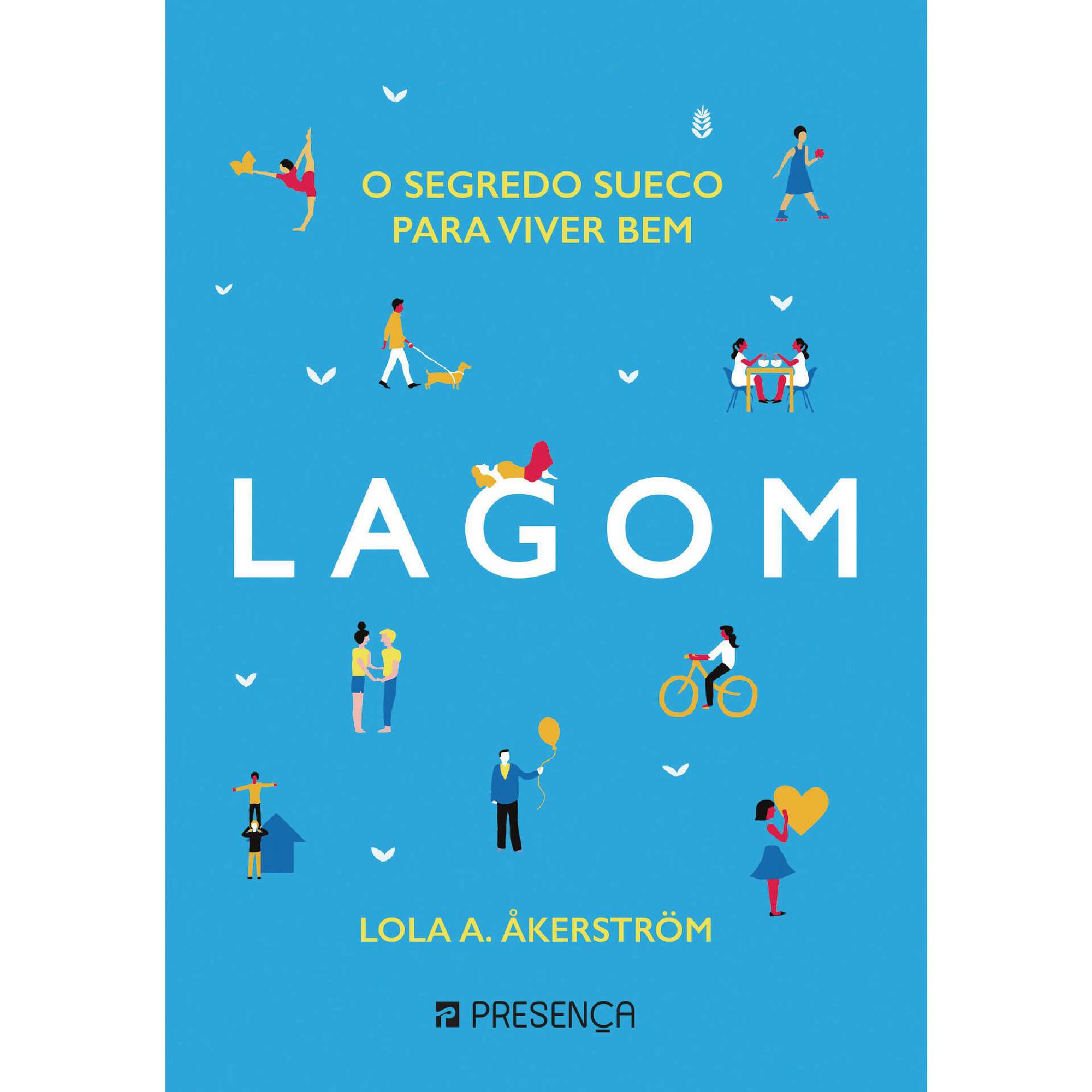 Lagom - o Segredo Sueco para Viver Bem
