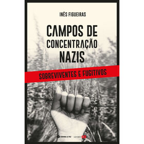 Campos de Concentração Nazis de Inês Figueiras
