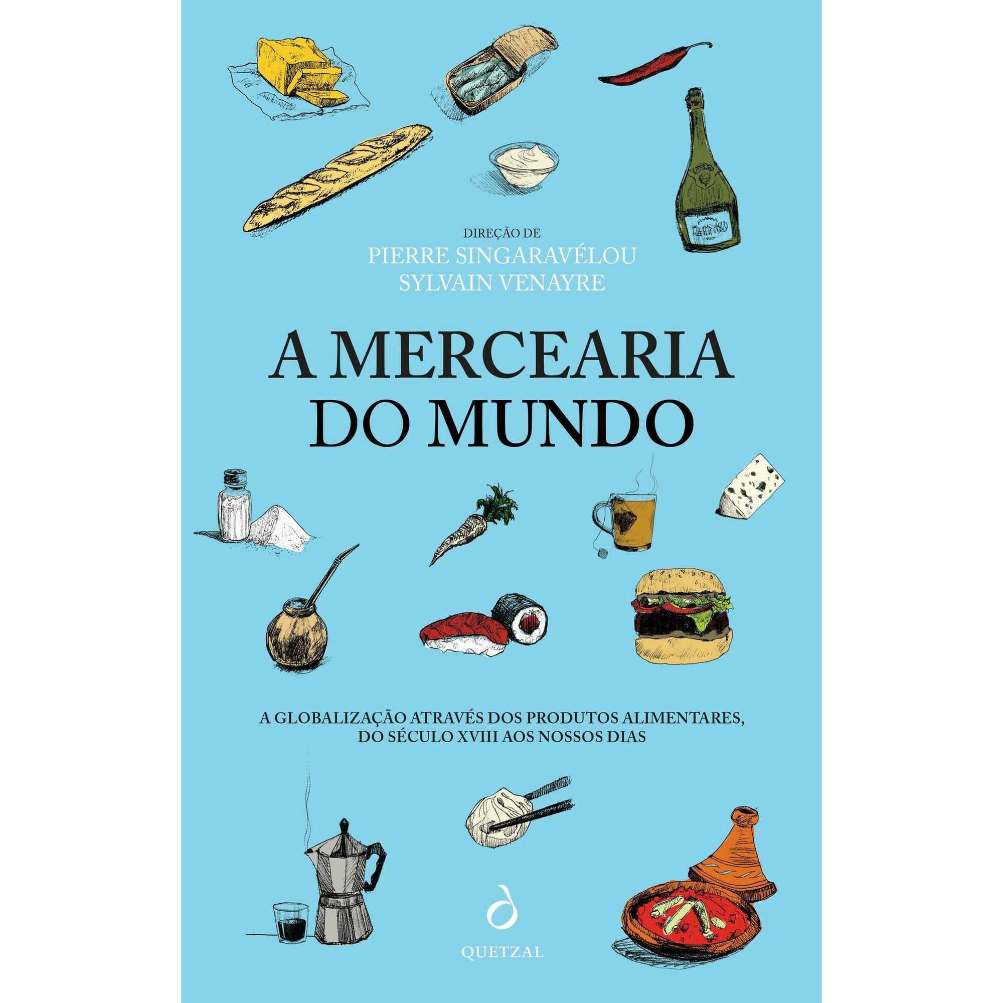 A Mercearia do Mundo de Pierre Singaravelou e Sylvain Venayre