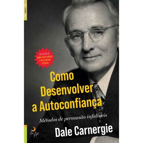 Como Desenvolver a Autoconfian&ccedil;a de Dale Carnegie