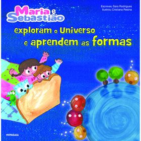 Maria e Sebasti&atilde;o Exploram o Universo e Aprendem as Formas de Sara Rodrigues