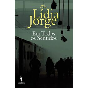 Em Todos os Sentidos de L&iacute;dia Jorge