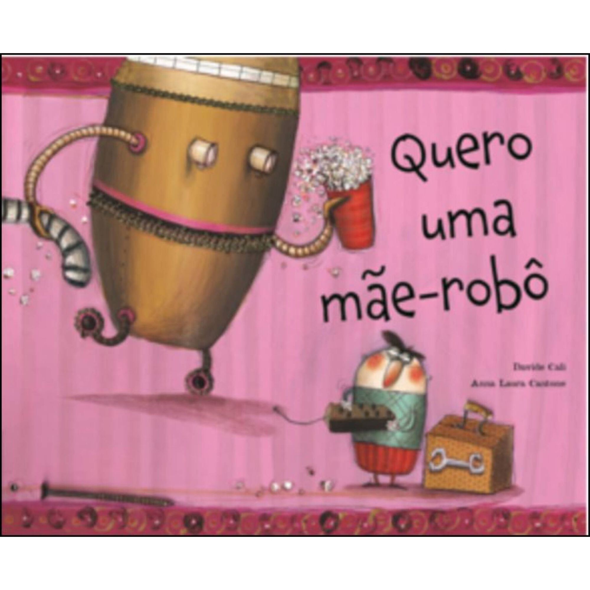 Quero uma M&atilde;e-Rob&ocirc; de Davide Cal&igrave;