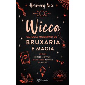Wicca - Um Guia Moderno de Bruxaria e Magia de Harmony Nice