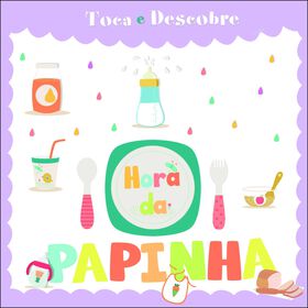 Toca e Descobre - Hora Da Papinha
