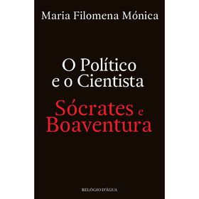 O Pol&iacute;tico e o Cientista de Maria Filomena M&oacute;nica