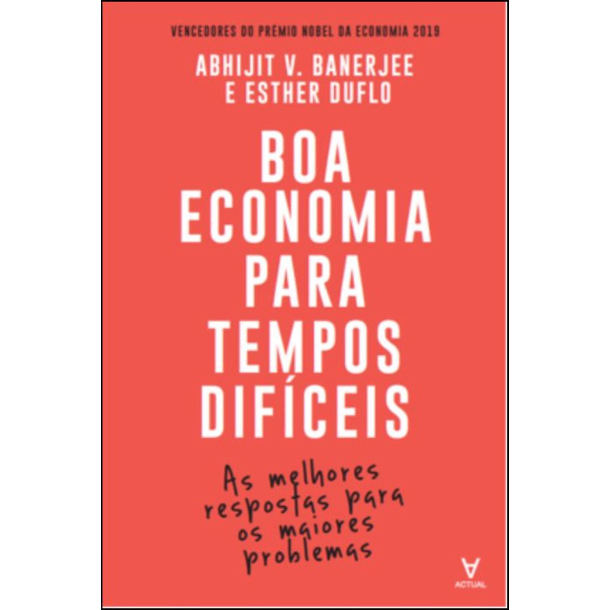 Boa Economia para Tempos Dif&iacute;ceis de Abhijit V. Banerjee
