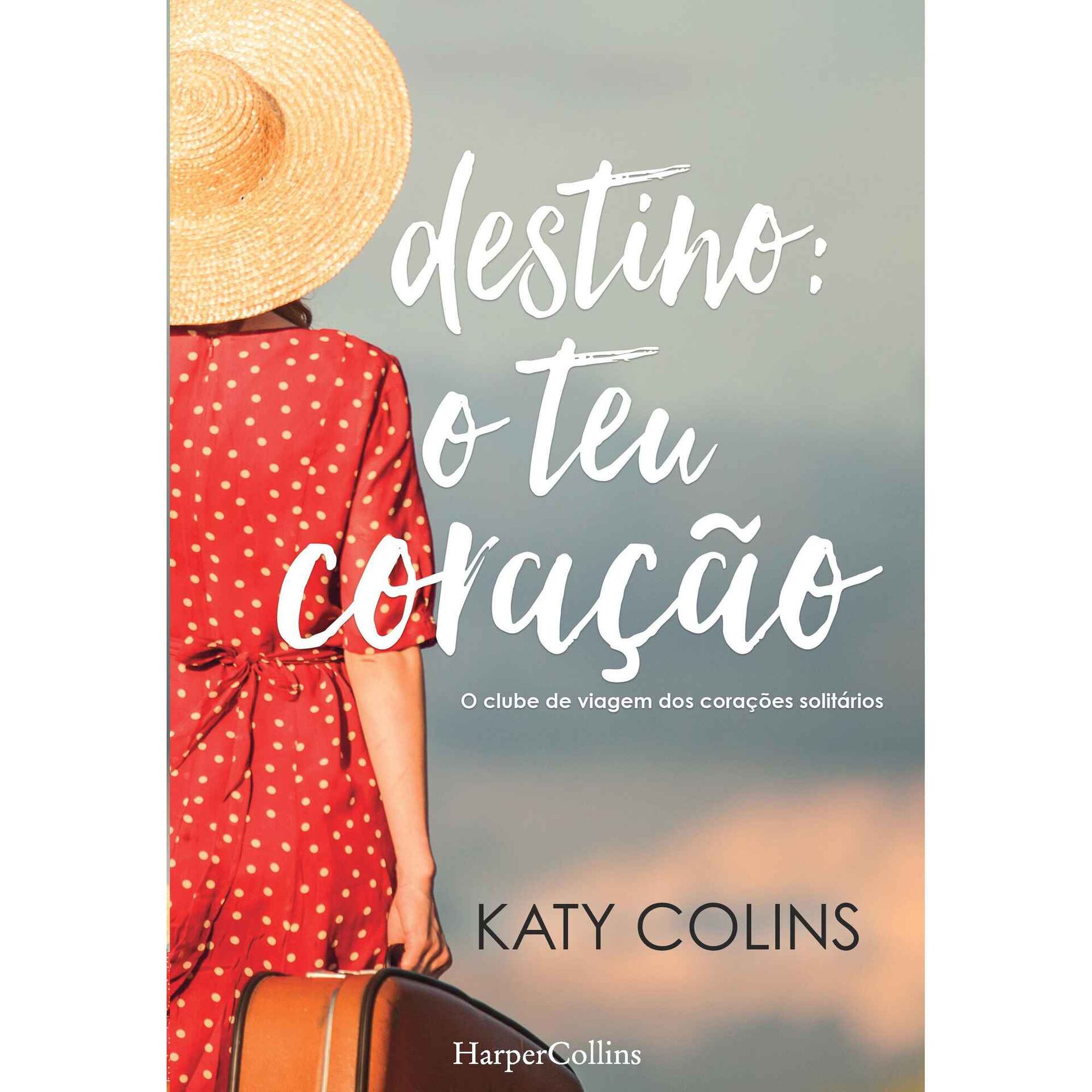 Destino - O Teu Cora&ccedil;&atilde;o de Katy Colins
