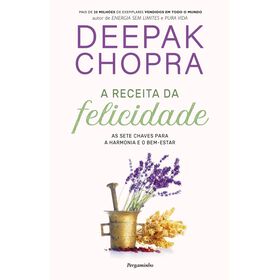 A Receita da Felicidade de Deepak Chopra