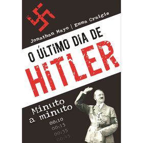 O &Uacute;ltimo Dia de Hitler de Jonathan Mayo e Emma Craigie