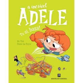 A Incr&iacute;vel Adele N&ordm; 18 - Tu A&iacute;, Baza!