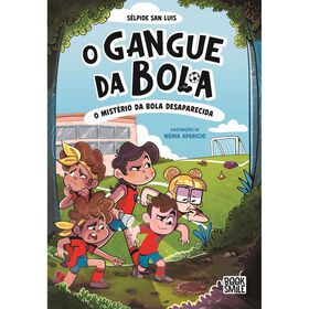 O Gangue da Bola N&ordm; 1 - O Mist&eacute;rio da Bola Desaparecida de S&eacute;lpide San Luis