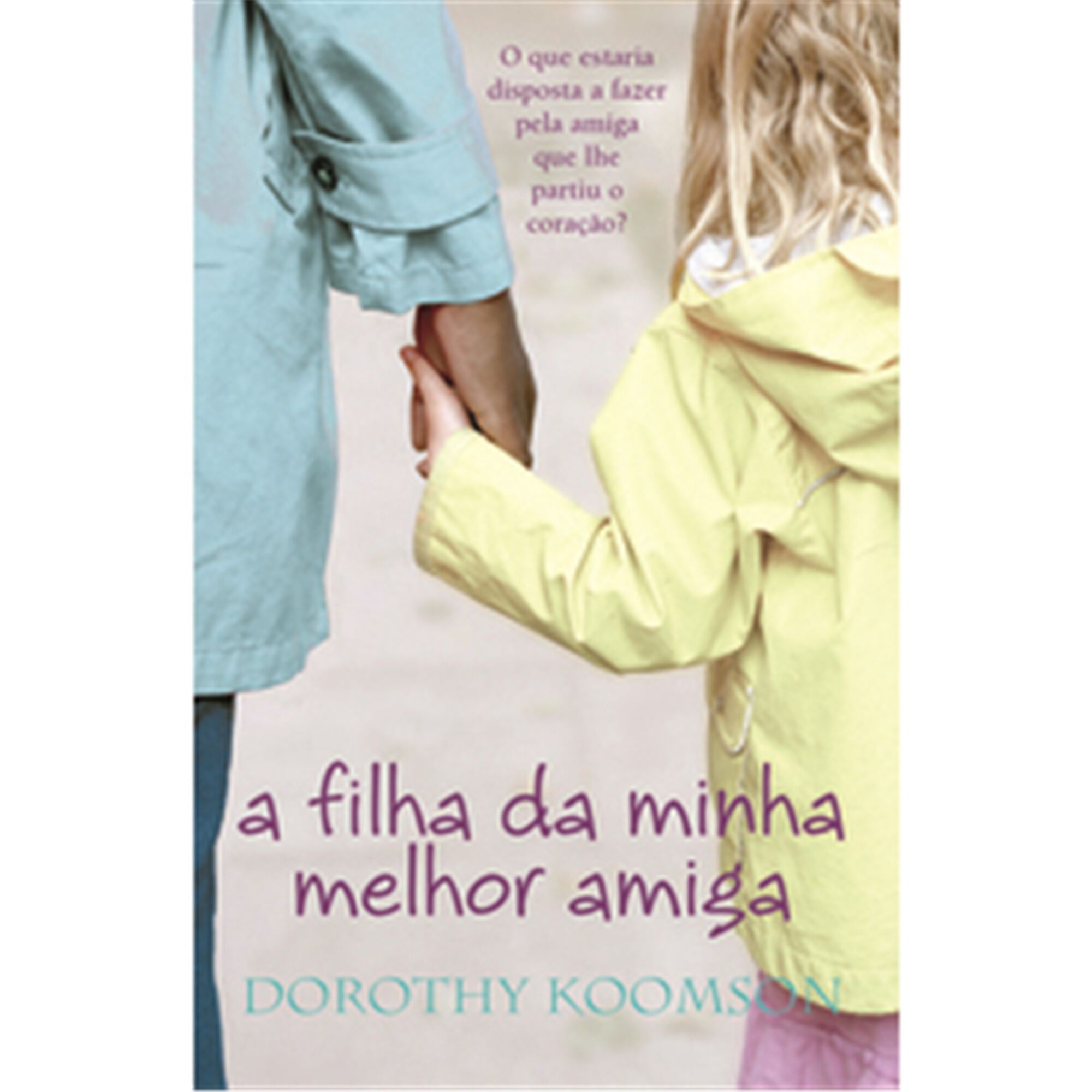 A Filha da Minha Melhor Amiga