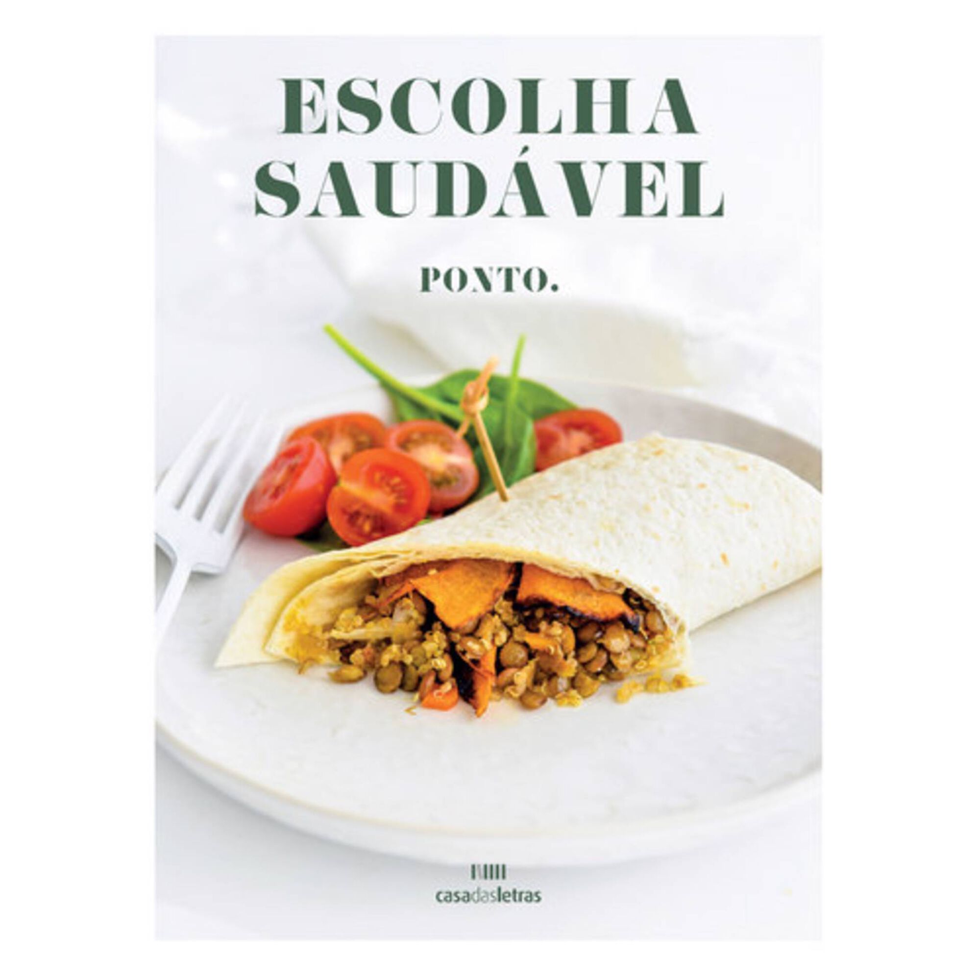 Escolha Saud&aacute;vel - PONTO. de Casa das Letras