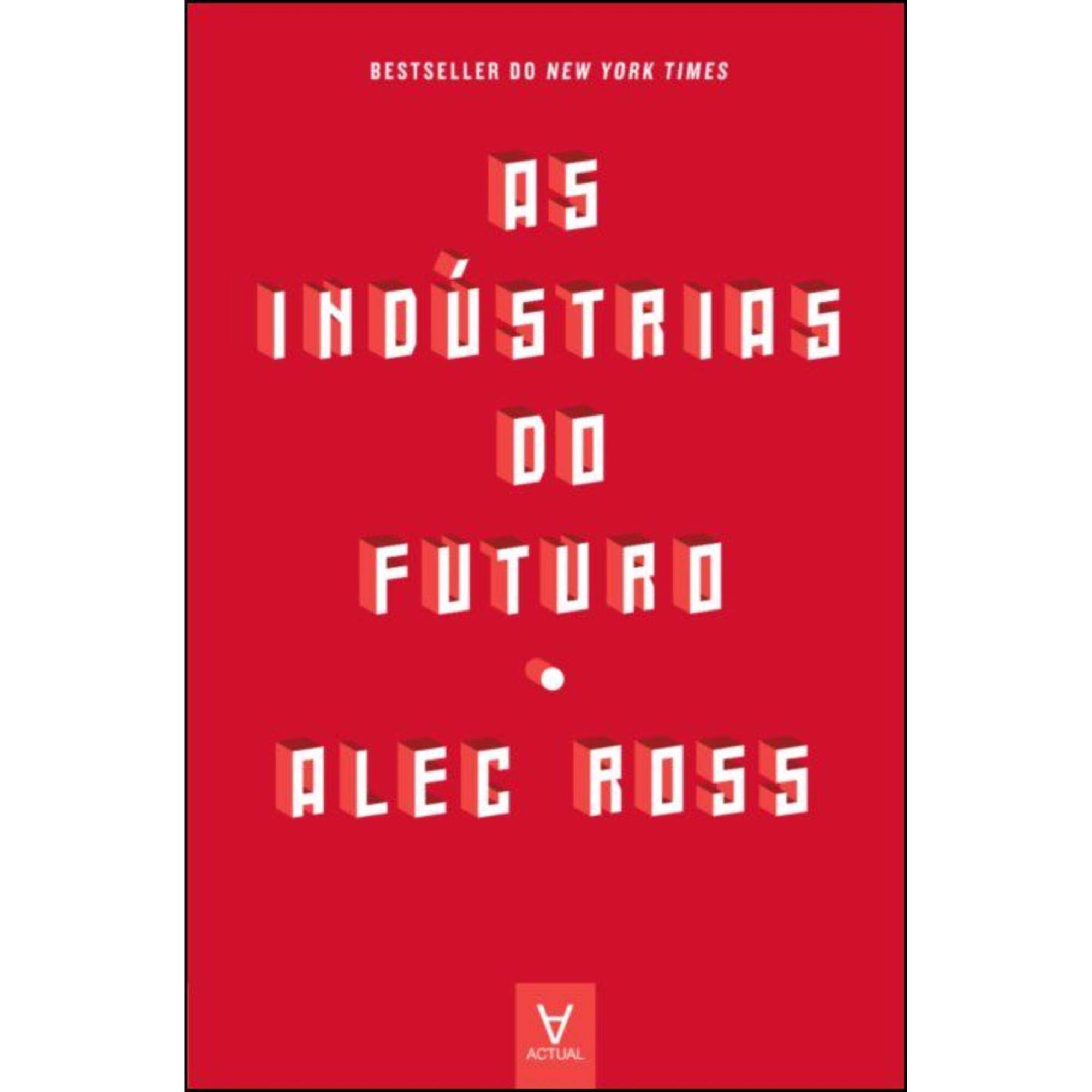 As Ind&uacute;strias do Futuro de Alec Ross