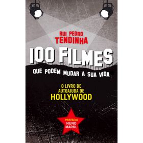 100 Filmes Que Podem Mudar a Sua Vida de Rui Pedro Tendinha