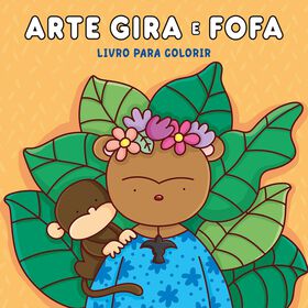 Arte Gira e Fofa (Livro de Colorir)