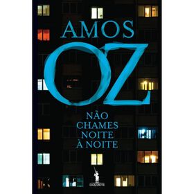 N&atilde;o Chames Noite &agrave; Noite de Amos Oz