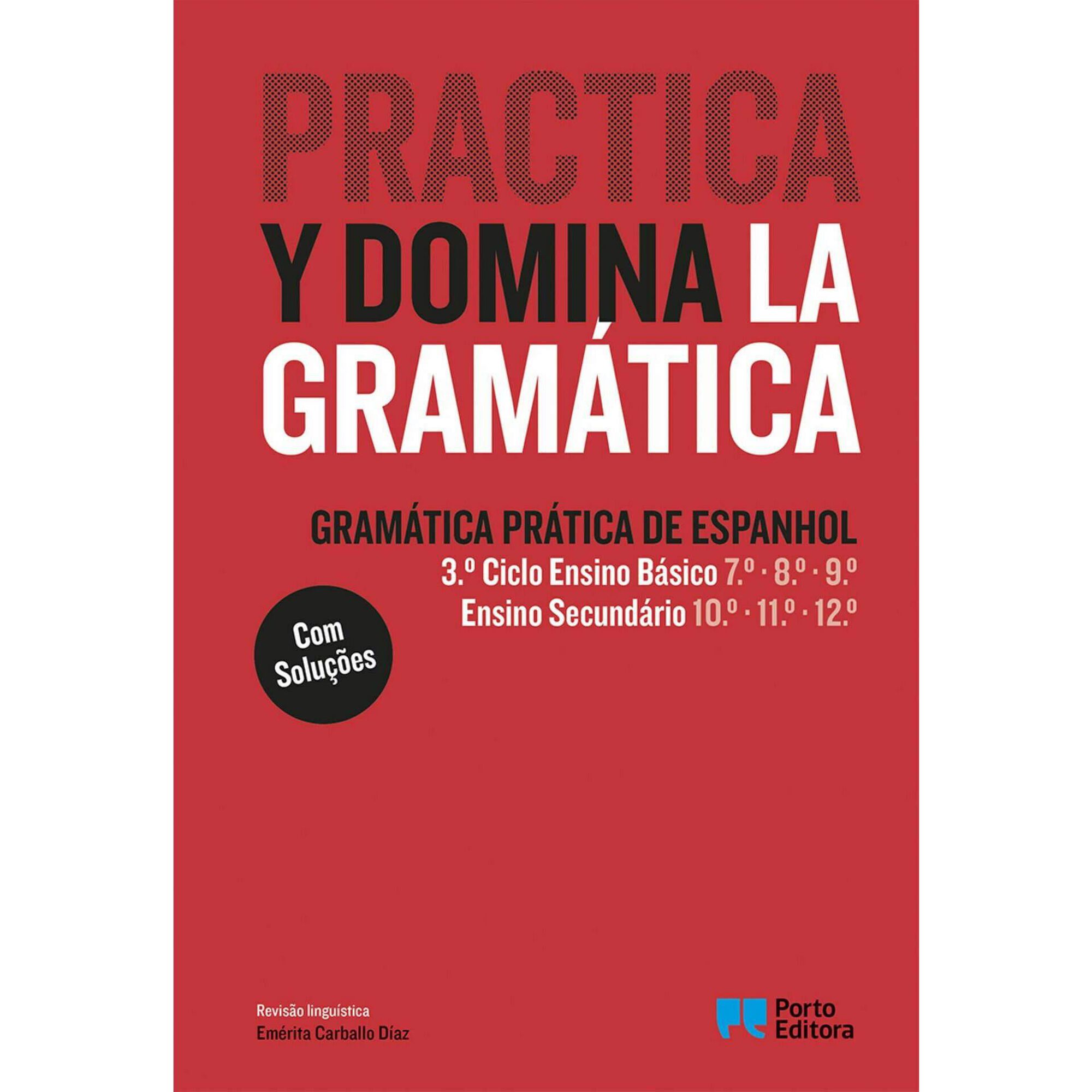 Gramática de Espanhol - Practica y Domina La Gramática - 3º Ciclo e Secundário