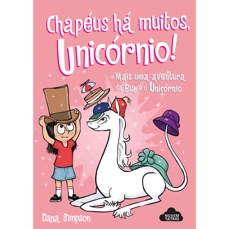 Bia e o Unicórnio Nº 7 - Chapéus Há Muitos, Unicórnio! de Dana Simpson