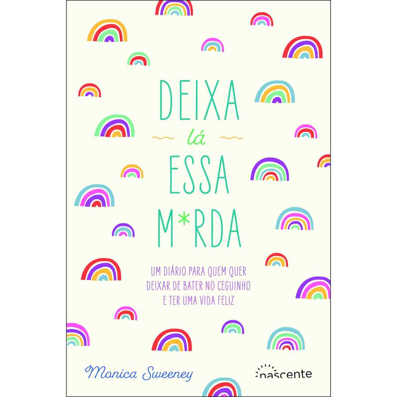 Deixa Lá Essa M*rda de Monica Sweeney
