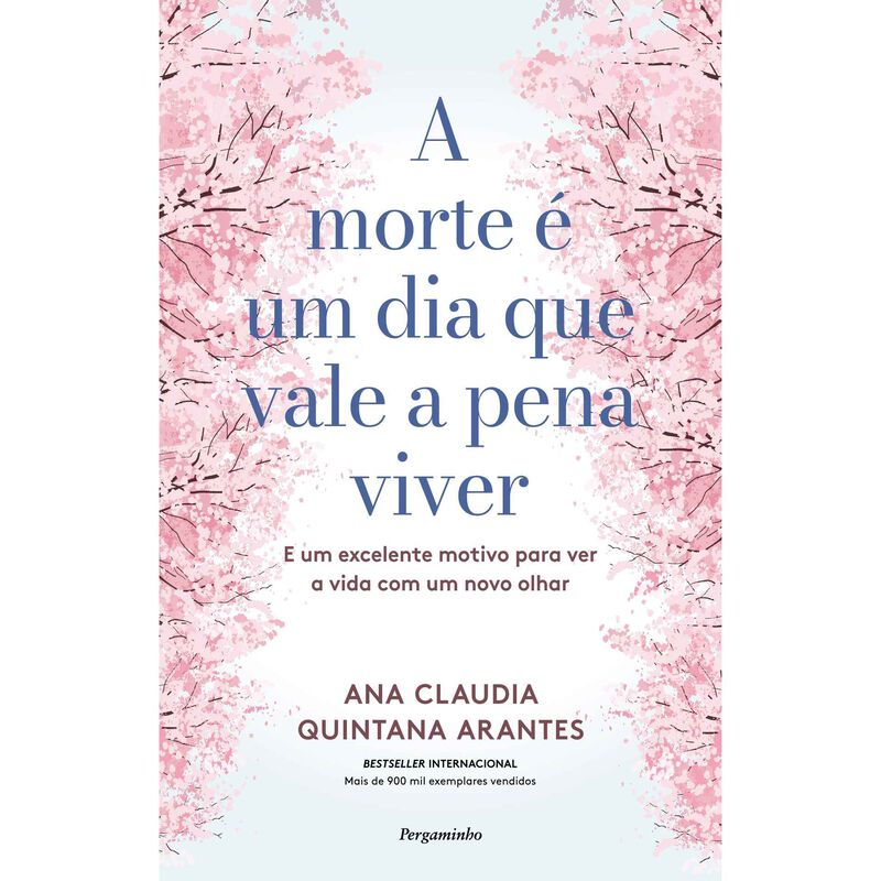 A Morte é Um Dia que Vale a Pena Viver de Ana Claudia Quintana Arantes