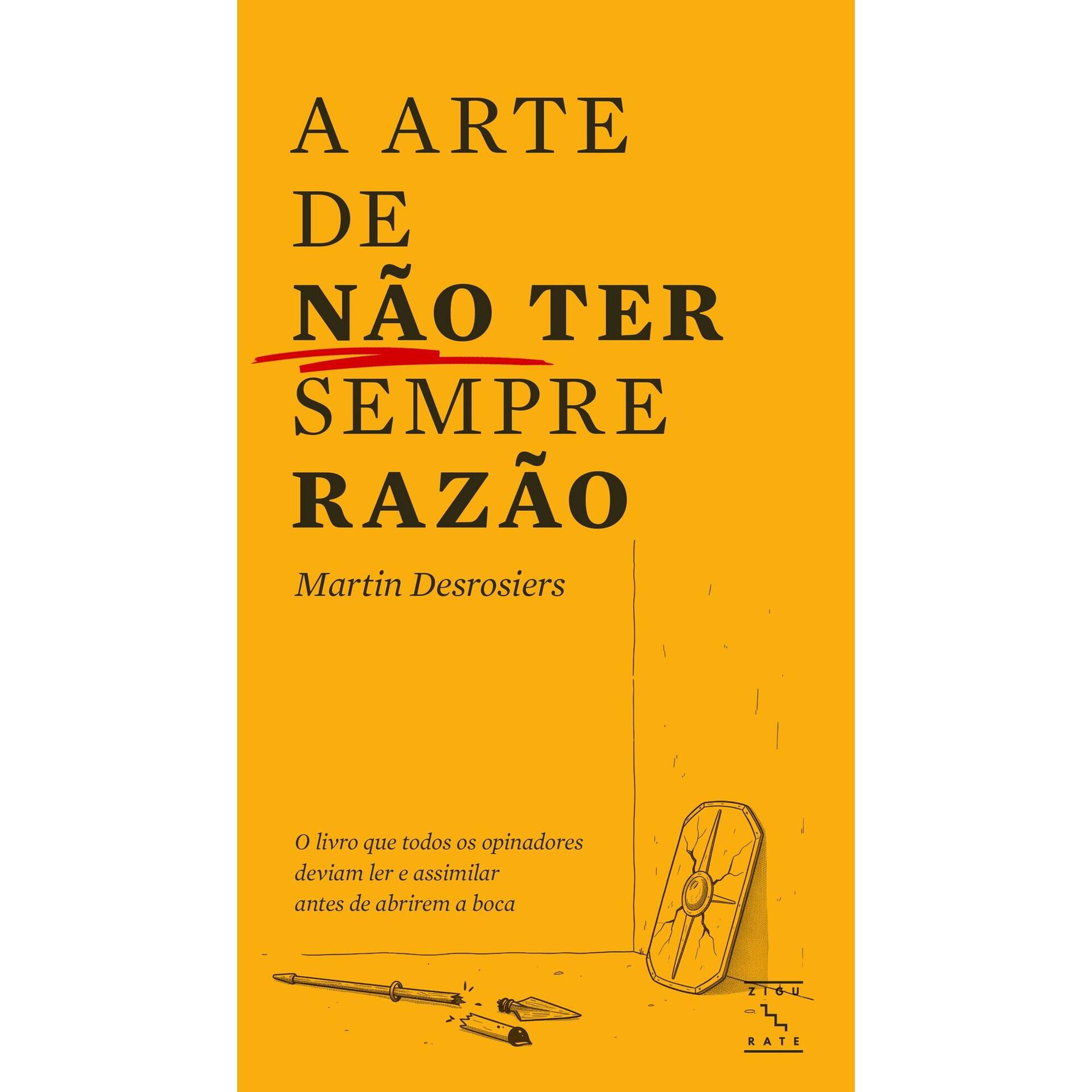 A Arte de N&atilde;o Ter Sempre Raz&atilde;o de Martin Desrosiers