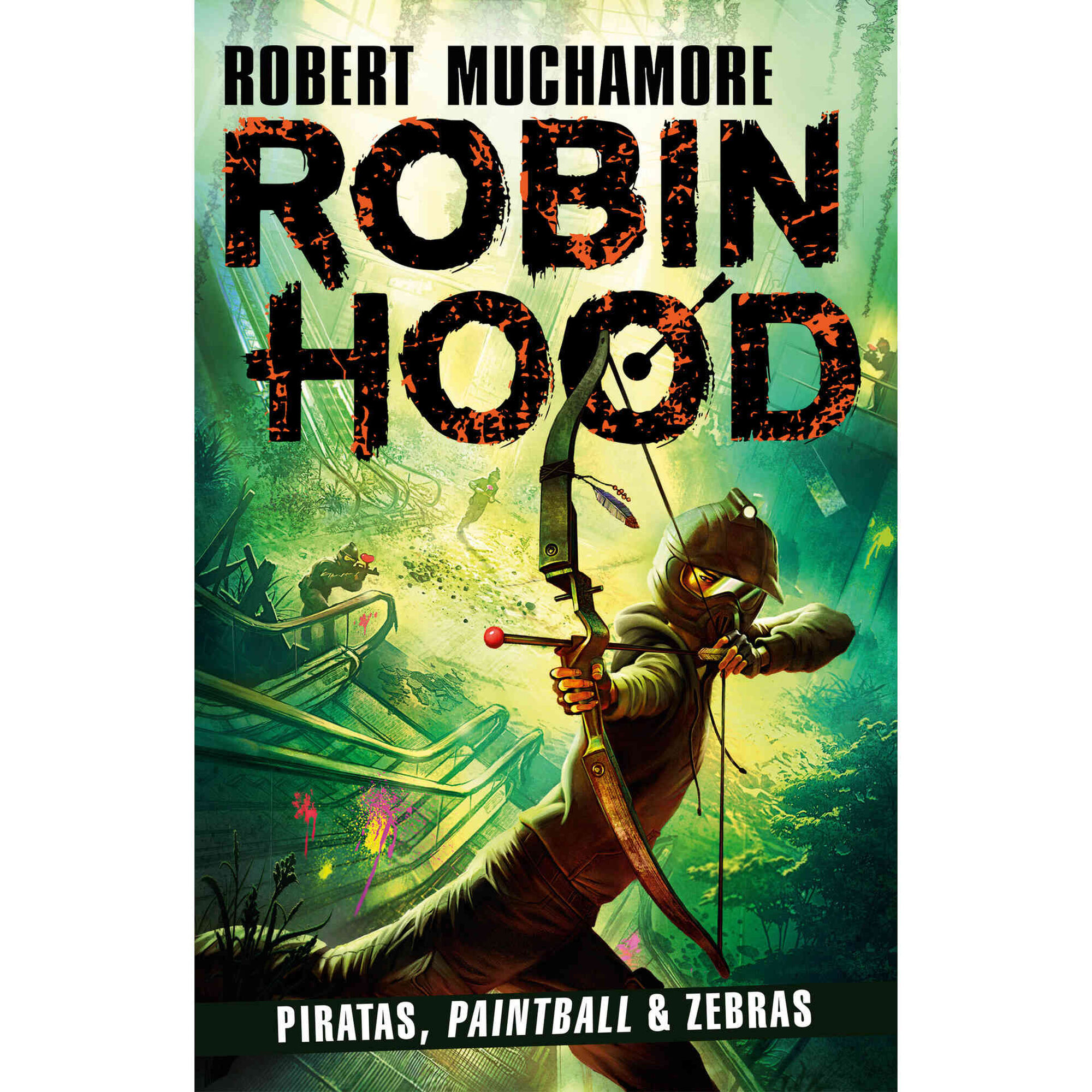 Robin Hood - Piratas, Paintball & Zebras de Robert Muchamore