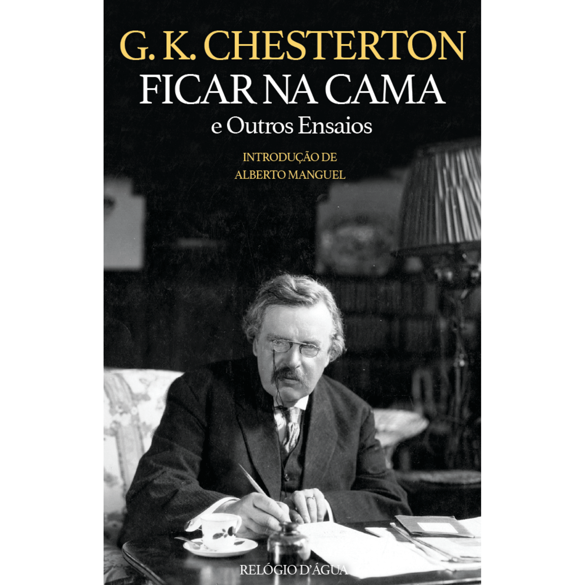 Ficar na Cama e Outros Ensaios de G.K. Chesterton