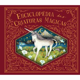 Enciclop&eacute;dia das Criaturas M&aacute;gicas de Emily Hawkins