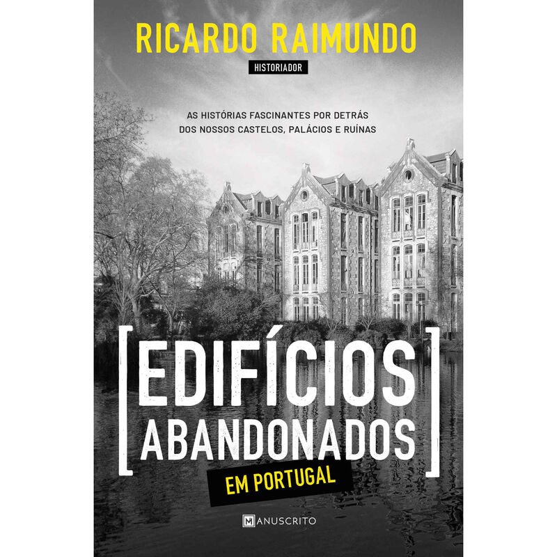 Edifícios Abandonados em Portugal de Ricardo Raimundo
