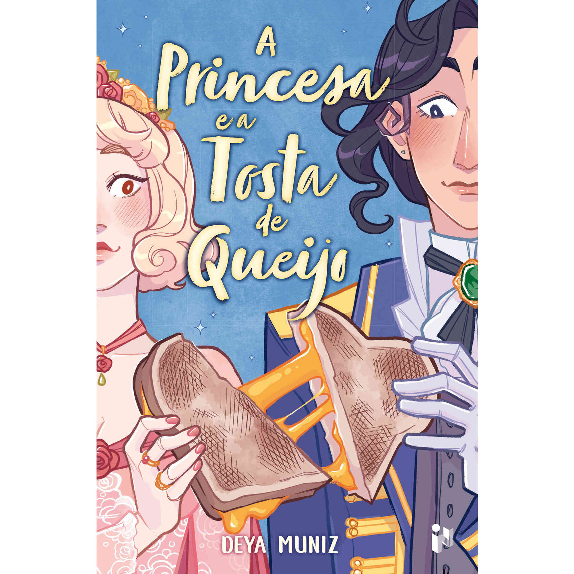 A Princesa e a Tosta de Queijo de Deya Muniz