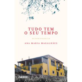 Tudo Tem o Seu Tempo de Ana Maria Magalh&atilde;es