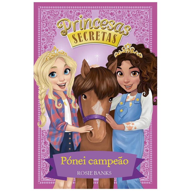 Princesas Secretas - Pónei Campeão de Rosie Banks