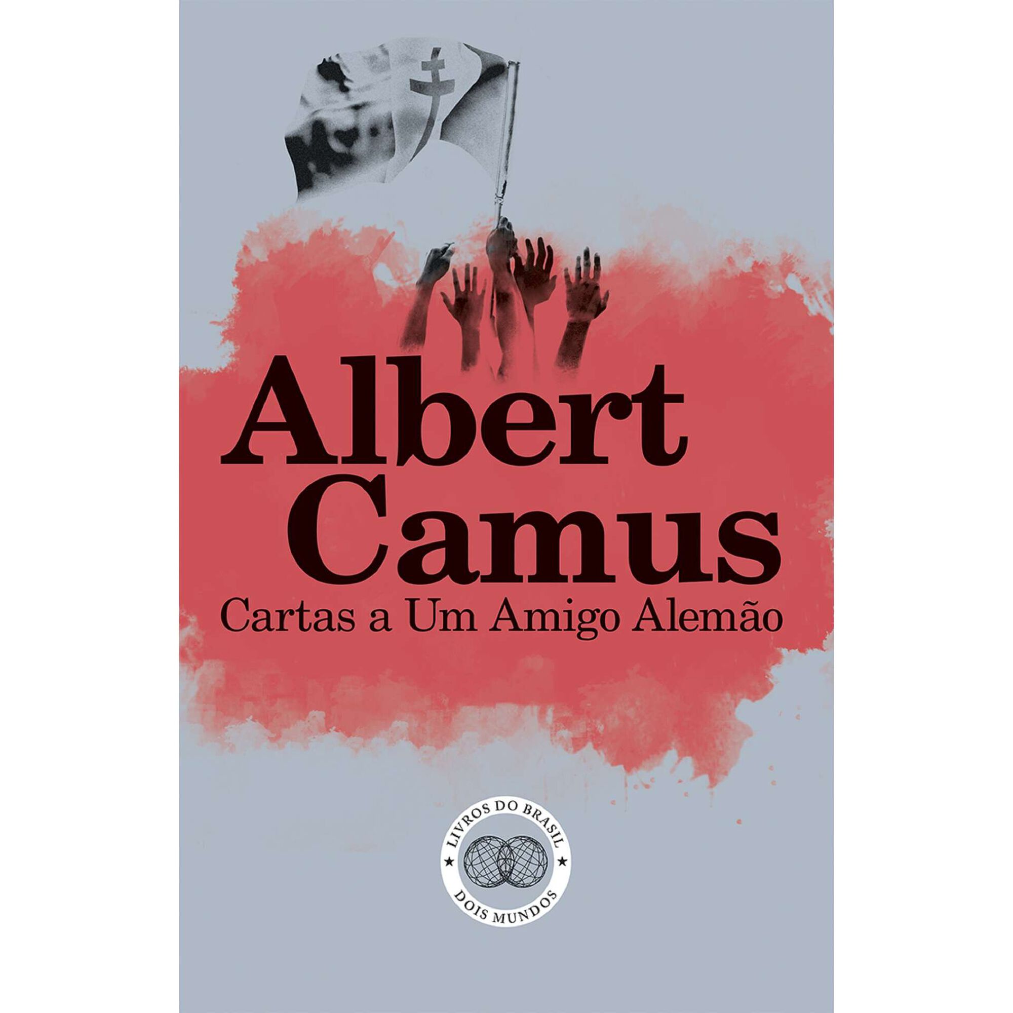 Cartas a Um Amigo Alem&atilde;o de Albert Camus