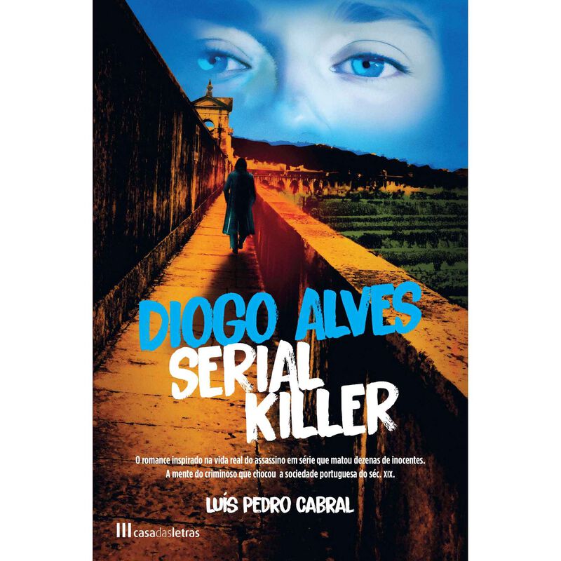 Diogo Alves - Serial Killer de Casa Das Letras