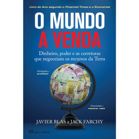 O Mundo &agrave; Venda de Javier Blas e Jack Farchy