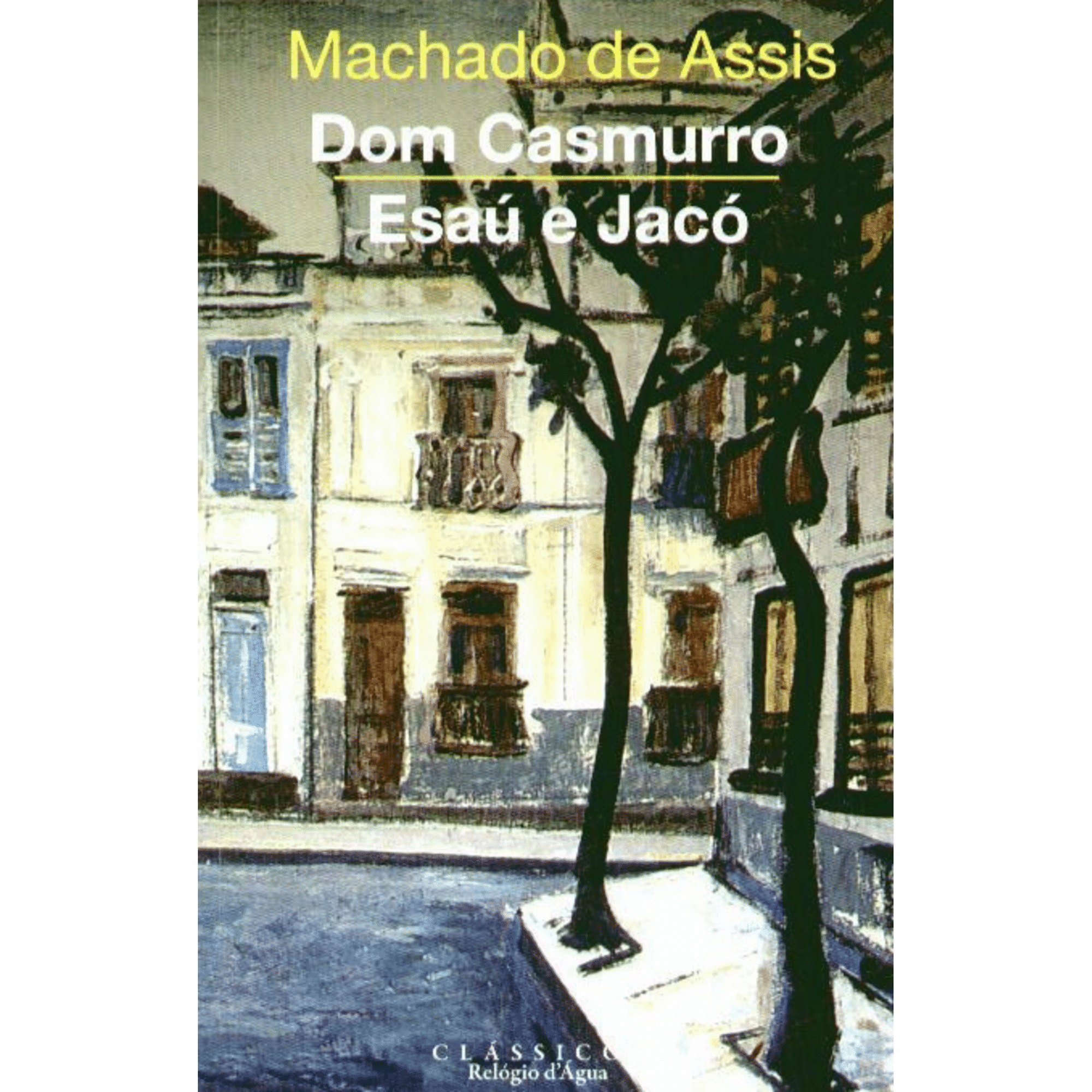 Dom Casmurro e Esa&uacute; e Jac&oacute; de Machado de Assis