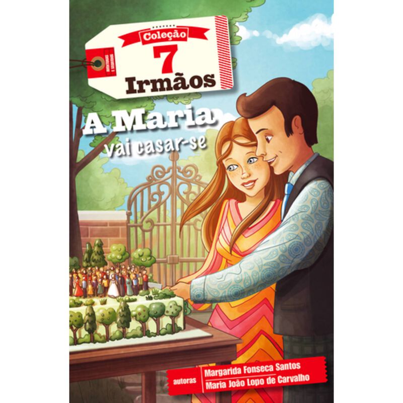 7 Irmãos Nº 18 - Maria Vai Casar de Margarida Fonseca Santos