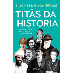 Tit&atilde;s da Hist&oacute;ria de Simon Sebag Montefiore