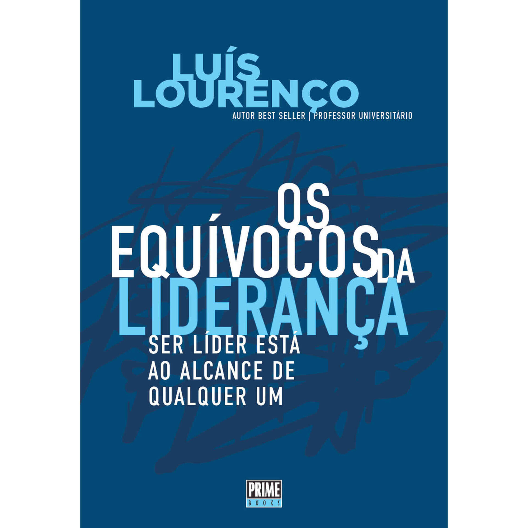 Os Equívocos da Liderança Os Equívocos da Liderança