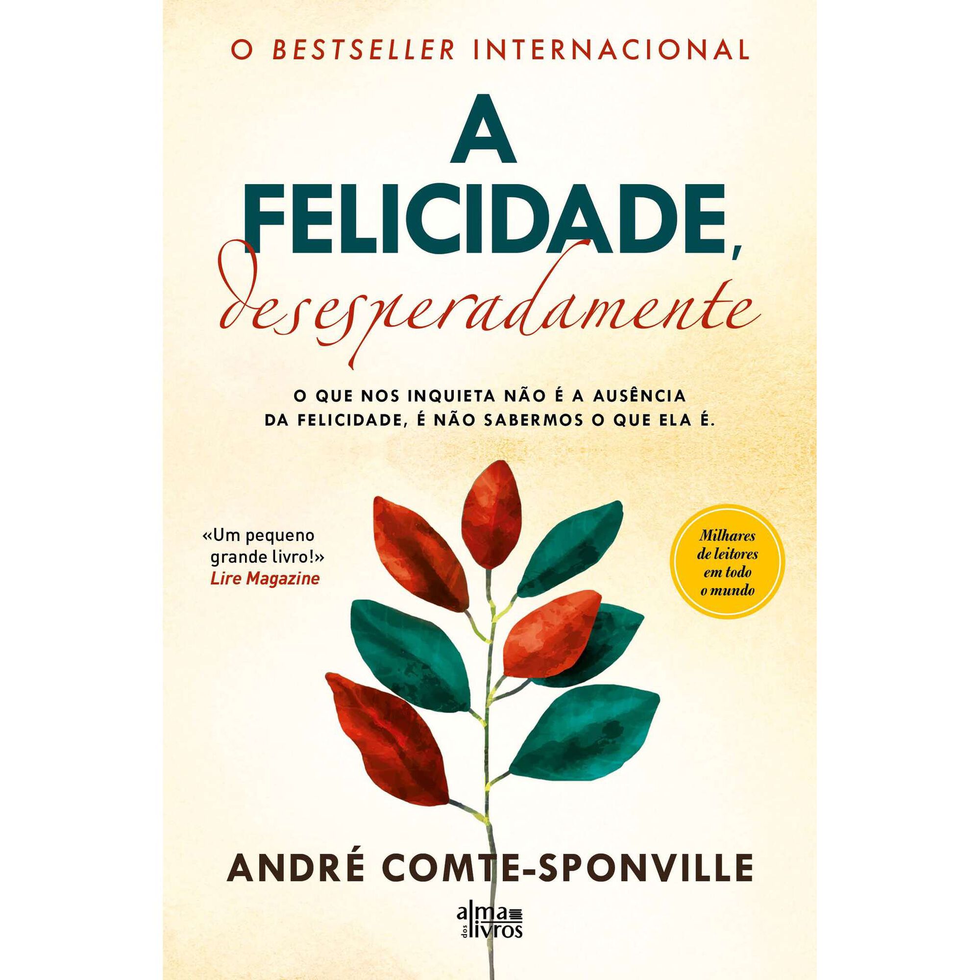 A Felicidade, Desesperadamente de Andr&eacute; Comte-Sponville